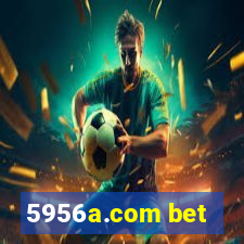 5956a.com bet