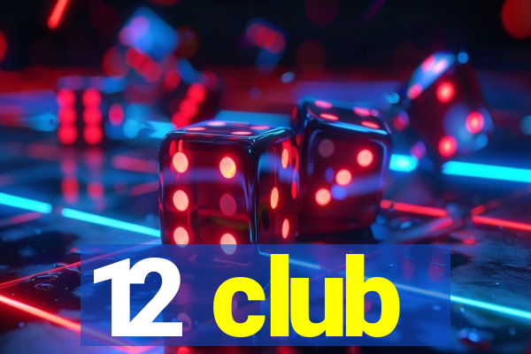 12 club