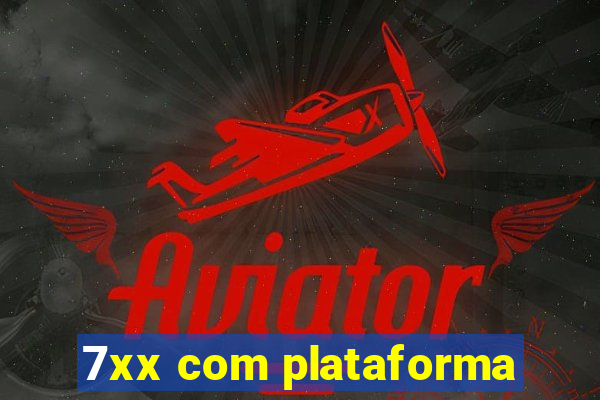 7xx com plataforma