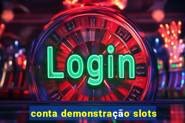 conta demonstração slots