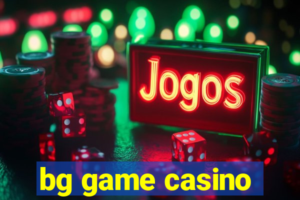 bg game casino