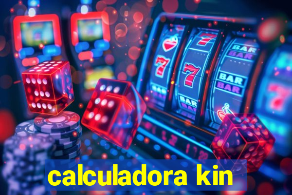 calculadora kin