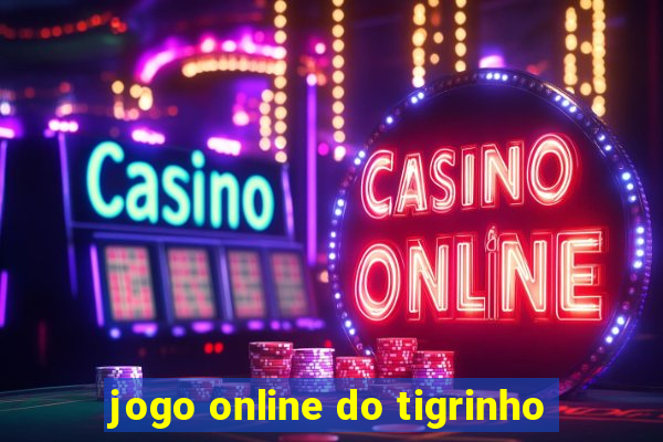 jogo online do tigrinho