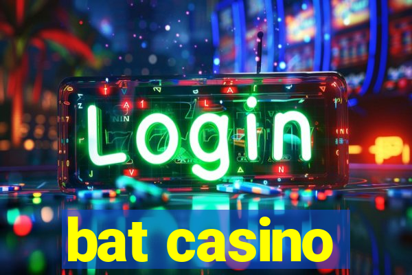 bat casino