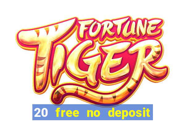 20 free no deposit casino 2017