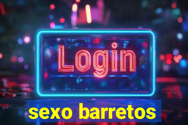 sexo barretos