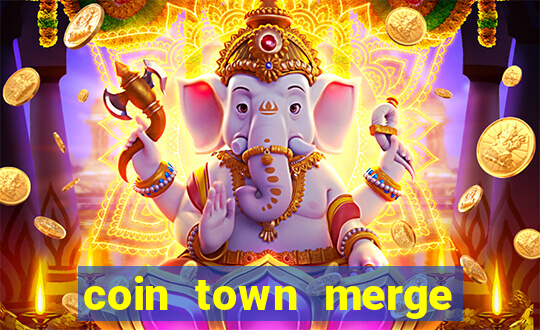 coin town merge slot make money