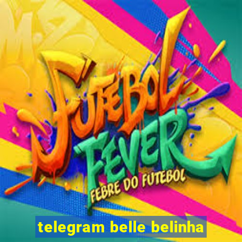 telegram belle belinha