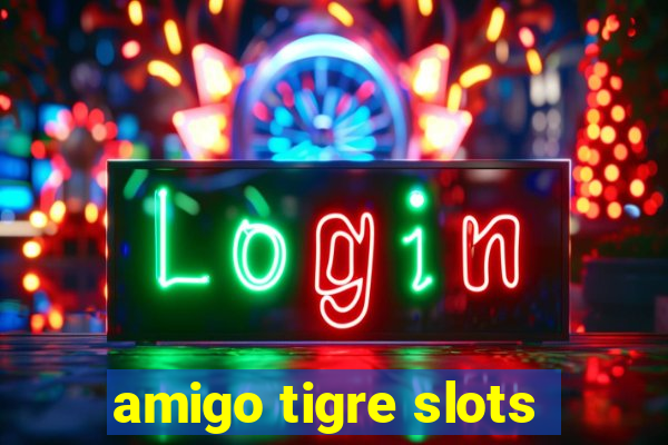 amigo tigre slots