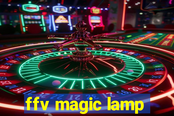 ffv magic lamp