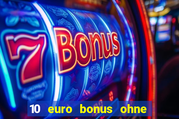 10 euro bonus ohne einzahlung casino 2024