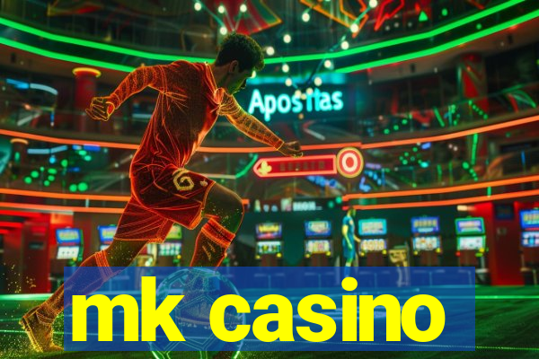 mk casino