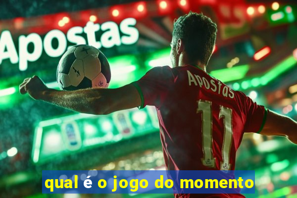 qual é o jogo do momento