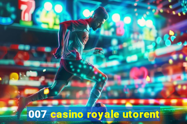 007 casino royale utorent