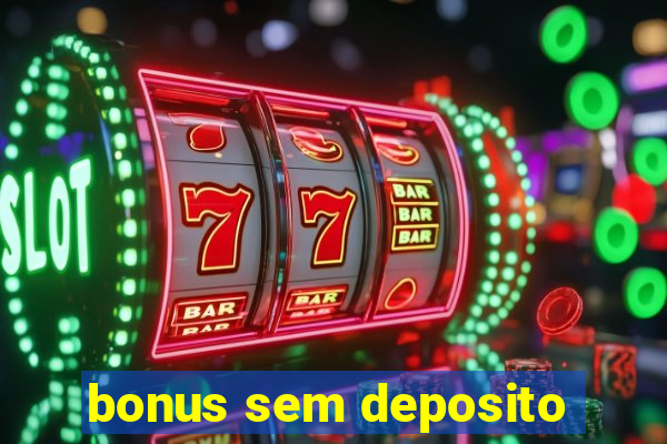 bonus sem deposito