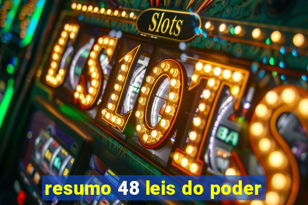 resumo 48 leis do poder