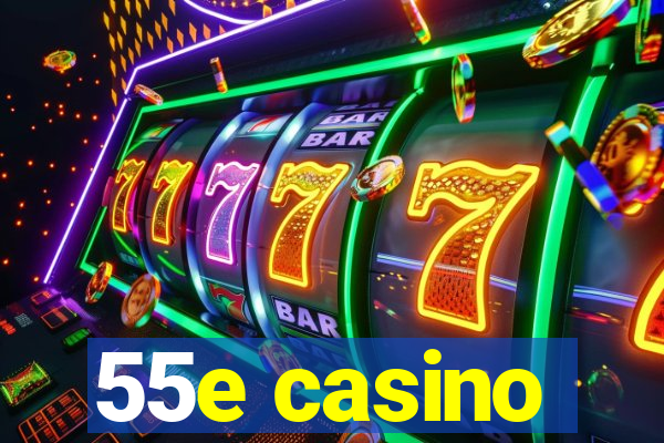 55e casino