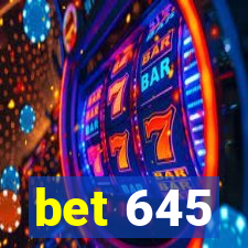 bet 645