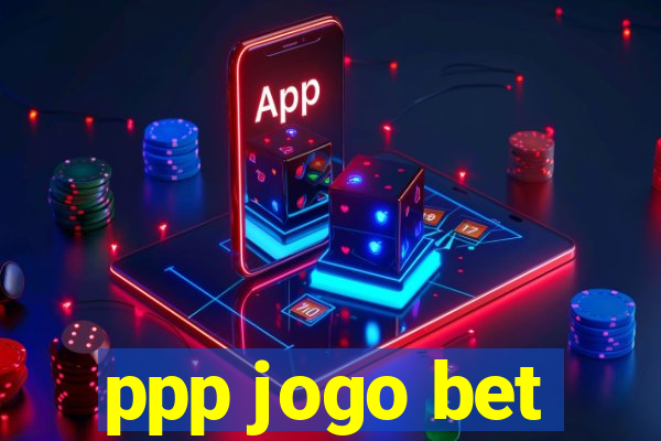 ppp jogo bet