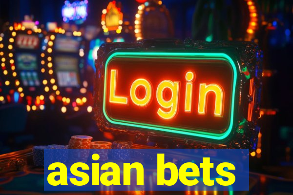 asian bets