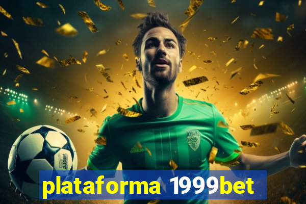 plataforma 1999bet