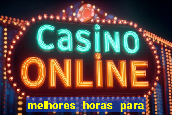 melhores horas para jogar fortune tiger