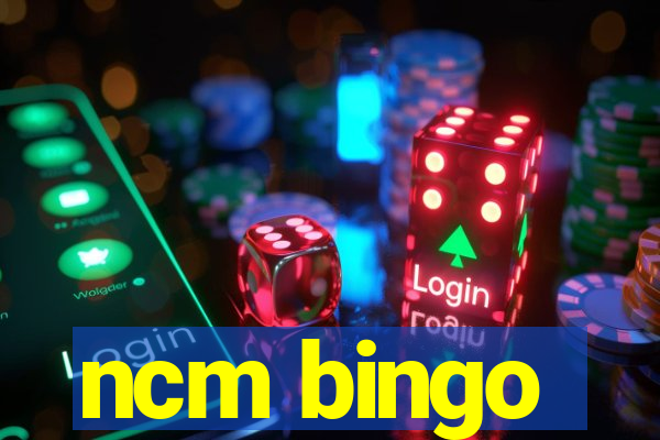 ncm bingo