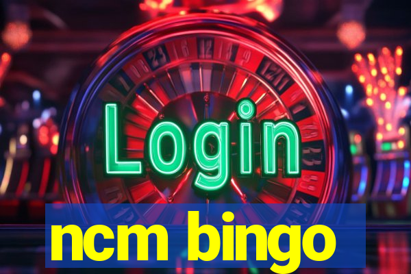 ncm bingo