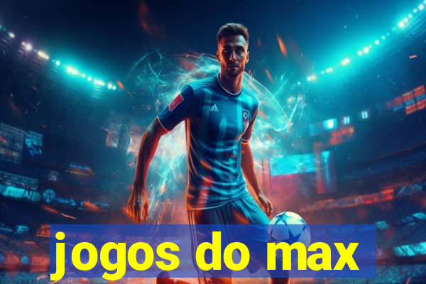 jogos do max