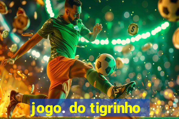 jogo. do tigrinho