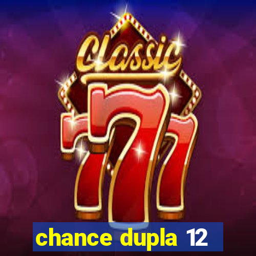 chance dupla 12