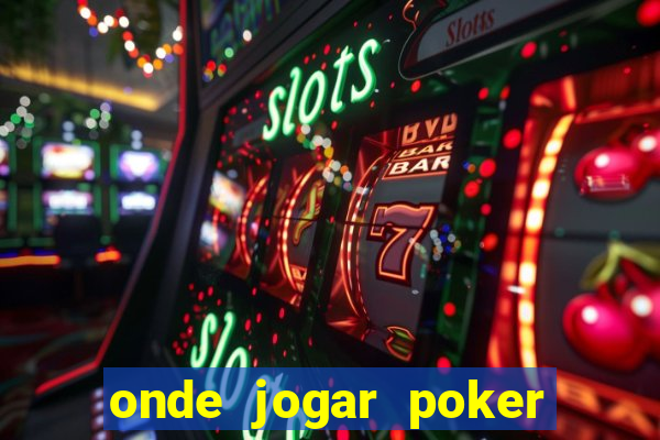 onde jogar poker online valendo dinheiro