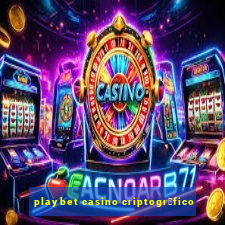 playbet casino criptogr谩fico