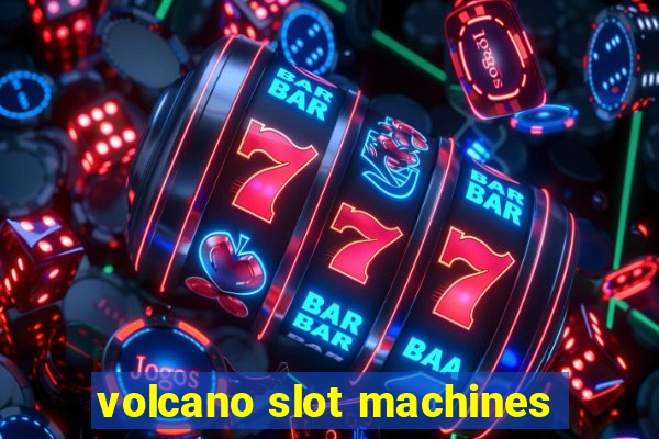 volcano slot machines