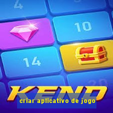 criar aplicativo de jogo