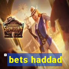 bets haddad