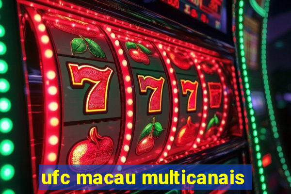 ufc macau multicanais