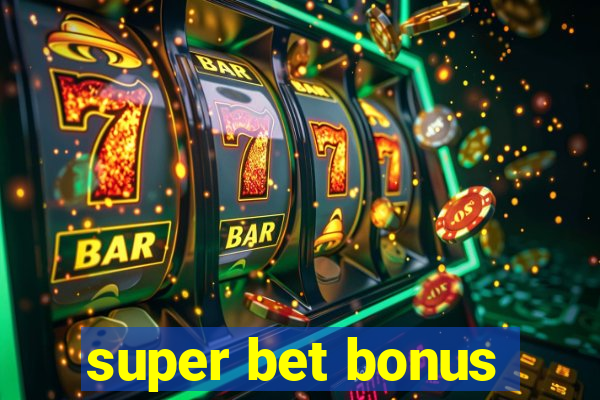 super bet bonus