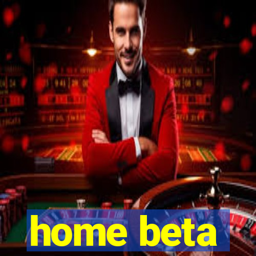 home beta