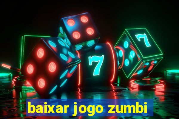 baixar jogo zumbi