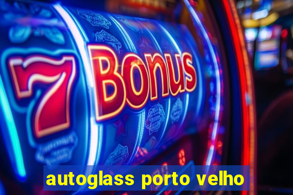 autoglass porto velho