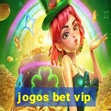 jogos bet vip