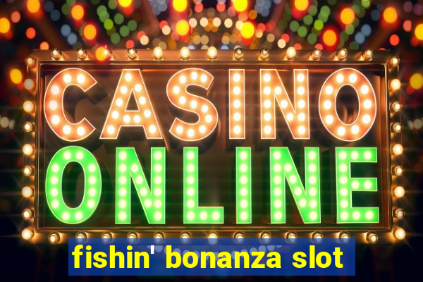 fishin' bonanza slot