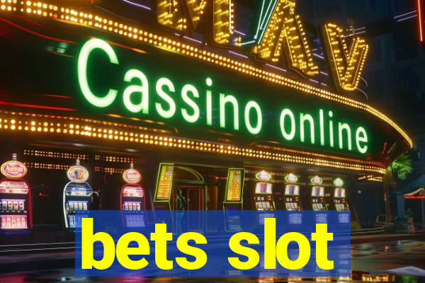 bets slot