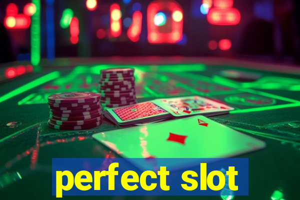 perfect slot