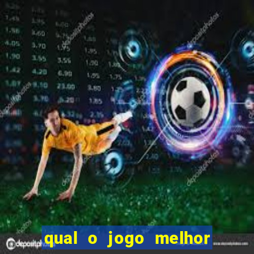 qual o jogo melhor para ganhar dinheiro