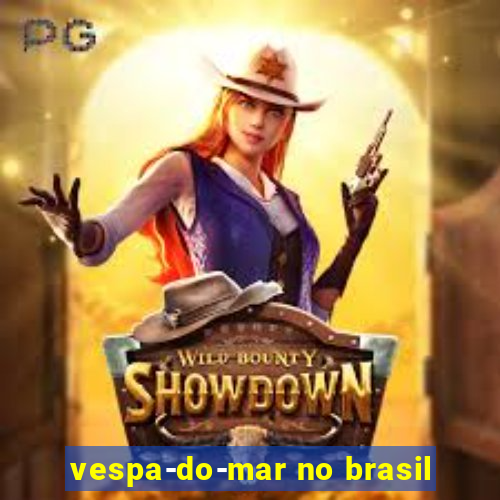 vespa-do-mar no brasil