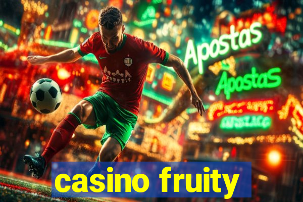 casino fruity