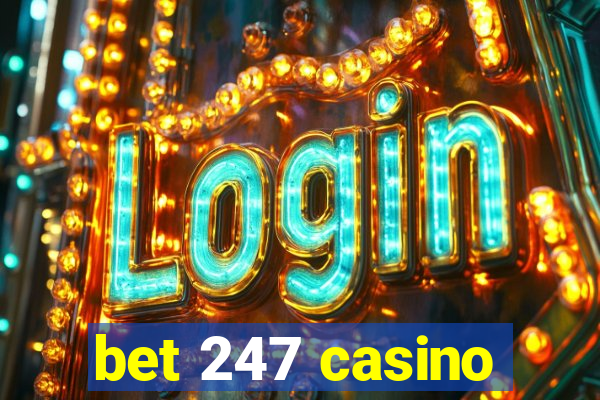 bet 247 casino