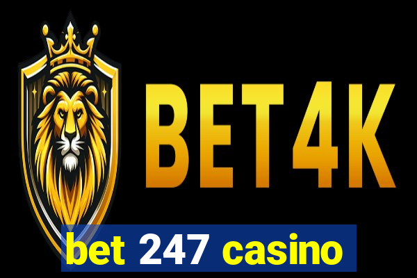 bet 247 casino